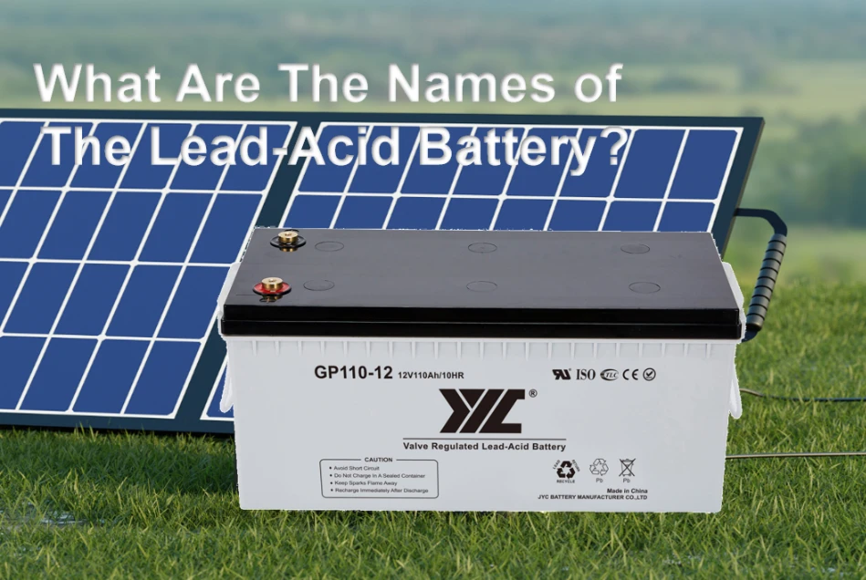 Wie lauten die Namen der Säure-Blei-Batterien? -- JYC Batterie