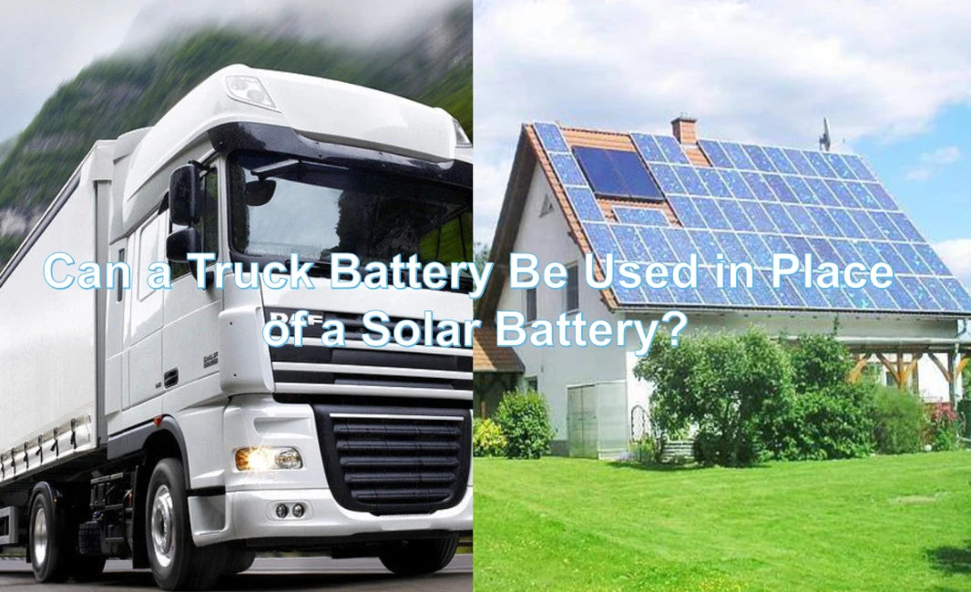 Peut-on utiliser une batterie de camion à la place d'une batterie solaire ?  - JYC Battery